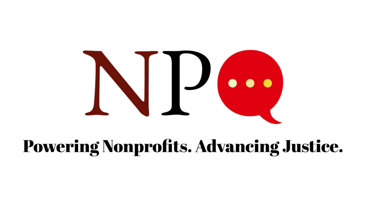 Logo of Non Profit Quarterly: capital letters NPQ, with Q rendered as a red speech bubble. Below the logo, the tagline reads: Powering Nonprofits. Advancing Justice.
